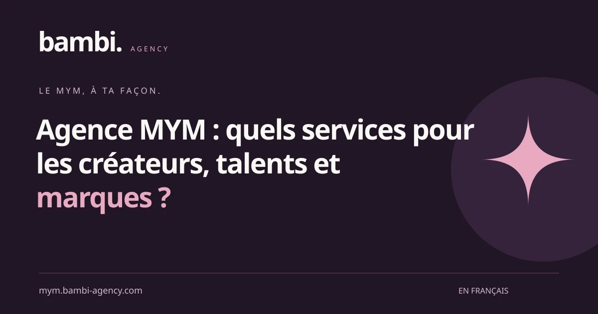 agence MYM : Agence MYM : quels services pour les créateurs, talents et marques ?